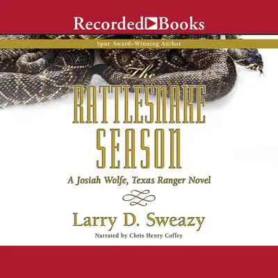 The Rattlesnake Season Audibook, by Larry D. Sweazy