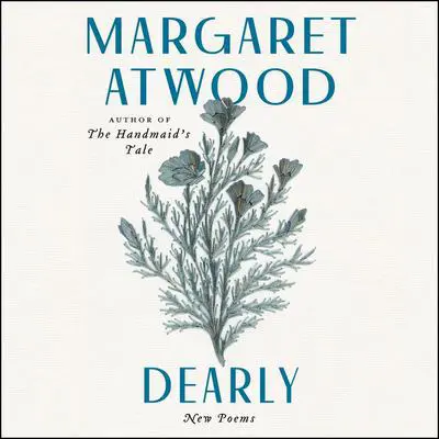 Dearly: New Poems Audibook, by Margaret Atwood