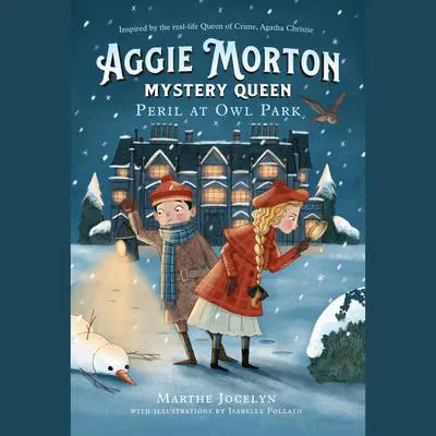 Aggie Morton, Mystery Queen: Peril at Owl Park Audibook, by Marthe Jocelyn