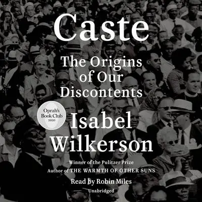 Caste: The Origins of Our Discontents Audibook, by Isabel Wilkerson