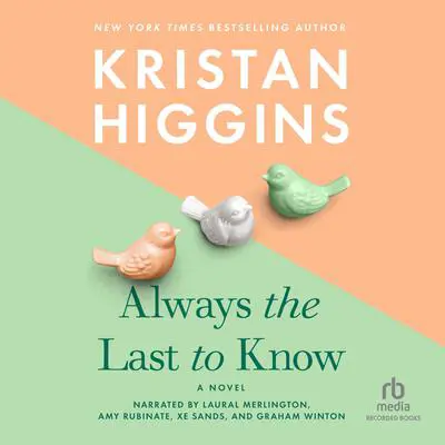 Always the Last to Know Audibook, by Kristan Higgins