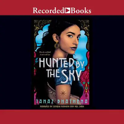 Hunted by the Sky Audibook, by Tanaz Bhathena