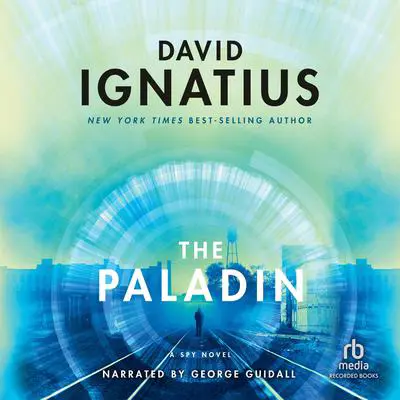 The Paladin: A Spy Novel Audibook, by David Ignatius
