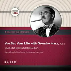 You Bet Your Life with Groucho Marx,  Vol. 2 Audibook, by Black Eye Entertainment