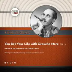 You Bet Your Life with Groucho Marx,  Vol. 3 Audibook, by Black Eye Entertainment