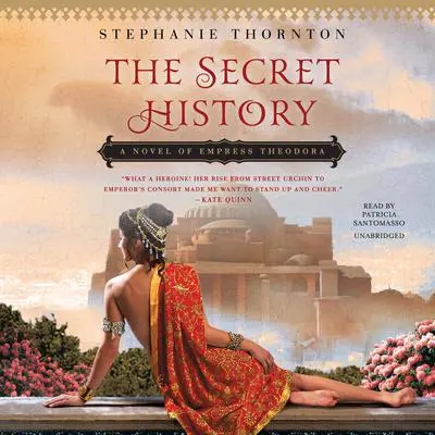 The Secret History: A Novel of Empress Theodora Audibook, by Stephanie Marie Thornton