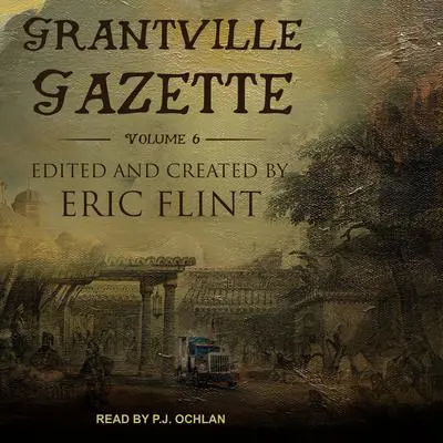 Grantville Gazette, Volume VI Audibook, by Eric Flint