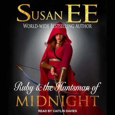 Ruby & the Huntsman of Midnight Audibook, by Susan Ee