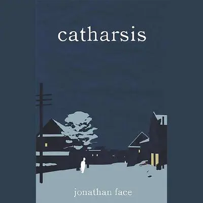 Catharsis Audibook, by Jonathan Face