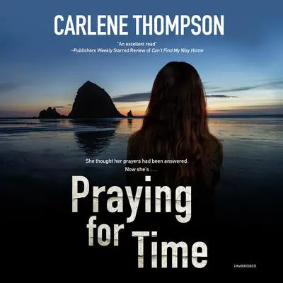 Praying for Time Audibook, by Carlene Thompson