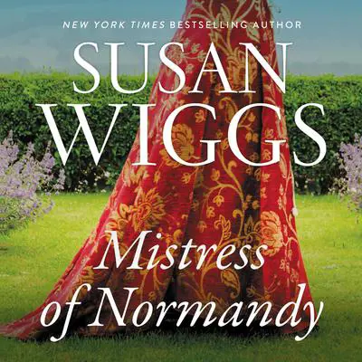 The Mistress of Normandy: A Novel Audibook, by Susan Wiggs