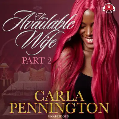 The Available Wife: Part 2 Audibook, by Carla Pennington