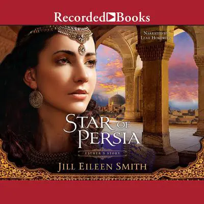 Star of Persia: Esther's Story Audibook, by Jill Eileen Smith