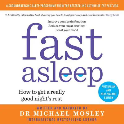 Fast Asleep: How to get a really good night's rest Audibook, by Michael Mosley