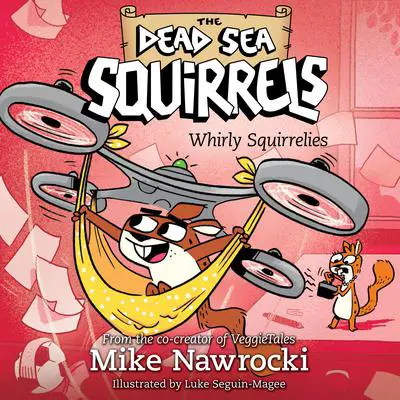 Whirly Squirrelies Audibook, by Mike Nawrocki