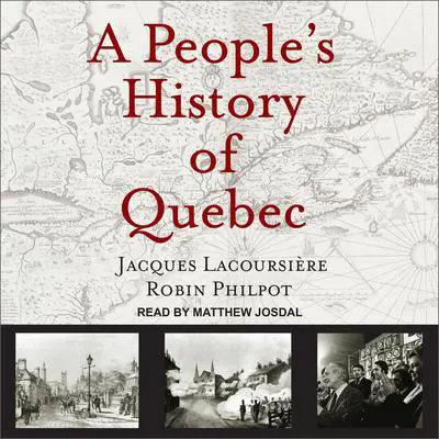 A People's History of Quebec Audibook, by Jacques Lacoursière