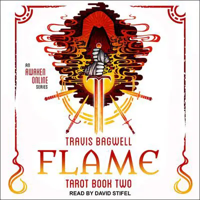 Awaken Online: Flame: Tarot Series, Book 2 Audibook, by Travis Bagwell