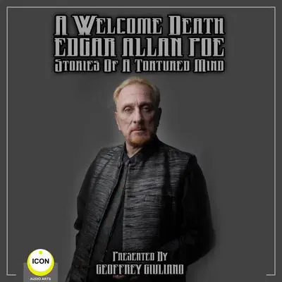 A Welcome Death Edgar Allan Poe - Stories Of A Tortured Mind Audibook, by Edgar Allan Poe