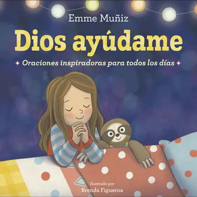 Dios Ayúdame (Lord Help Me Spanish Edition): Oraciones inspiradoras para todos los días Audibook, by Emme Muñiz