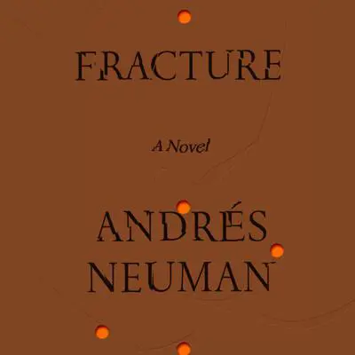 Fracture Audibook, by Andrés Neuman