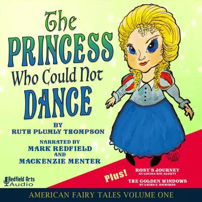 The Princess Who Could Not Dance: American Fairy Tales Volume One Audibook, by Laura E. Richards