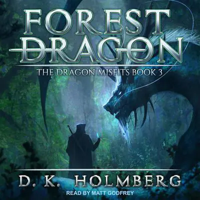 Forest Dragon Audibook, by D.K. Holmberg