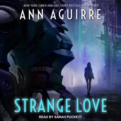 Strange Love Audibook, by Ann Aguirre