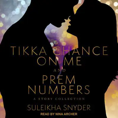 Prem Numbers & Tikka Chance on Me Audibook, by Suleikha Snyder