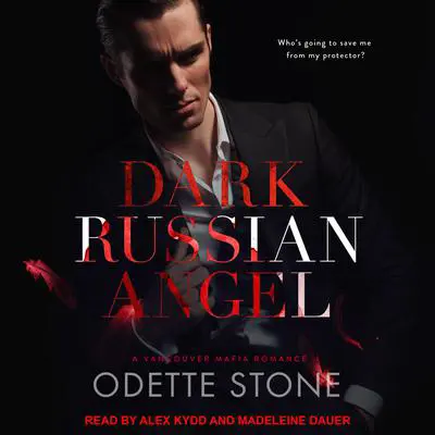 Dark Russian Angel: A Vancouver Mafia Romance Audibook, by Odette Stone
