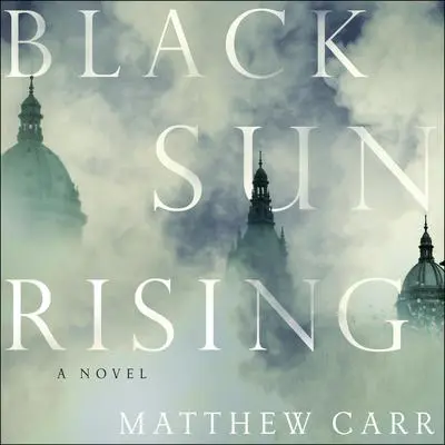 Black Sun Rising Audibook, by Matthew Carr