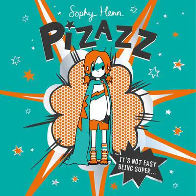 Pizazz: The super awesome new superhero series! Audibook, by Sophy Henn