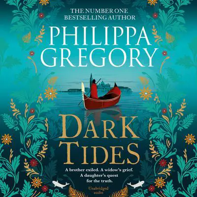 Dark Tides: The compelling new novel from the Sunday Times bestselling author of Tidelands Audibook, by Philippa Gregory