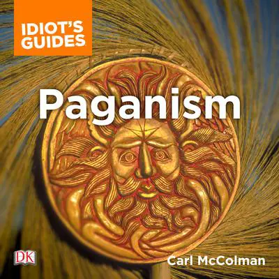 The Complete Idiot's Guide to Paganism Audibook, by Carl McColman