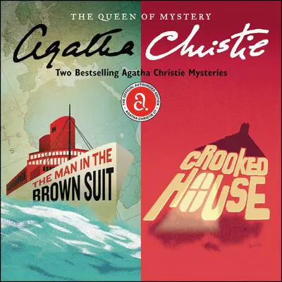 The Man in the Brown Suit & Crooked House: Two Bestselling Agatha Christie Novels in One Great Audiobook Audibook, by Agatha Christie