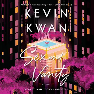 Sex and Vanity: A Novel Audibook, by Kevin Kwan