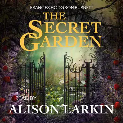 The Secret Garden Audibook, by Frances Hodgson Burnett