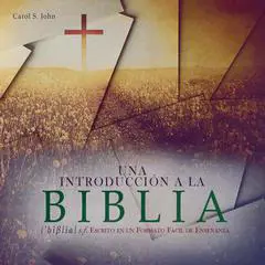 UNA INTRODUCCIÓN A LA BIBLIA Audibook, by Carol S. John