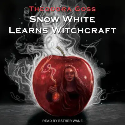Snow White Learns Witchcraft: Stories and Poems Audibook, by Theodora Goss