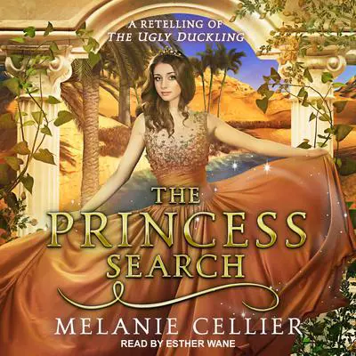The Princess Search: A Retelling of The Ugly Duckling Audibook, by Melanie Cellier