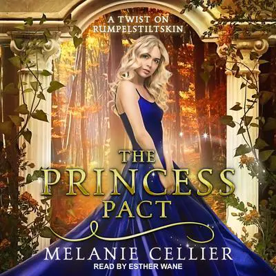 The Princess Pact: A Twist on Rumpelstiltskin Audibook, by Melanie Cellier