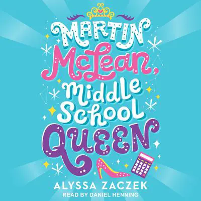 Martin McLean, Middle School Queen Audibook, by Alyssa Zaczek