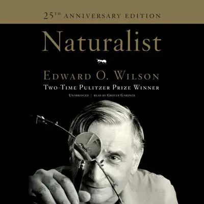 Naturalist Audibook, by Edward O. Wilson