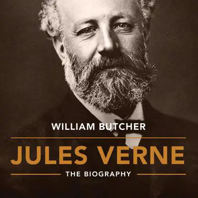 Jules Verne: The Biography Audibook, by William Butcher