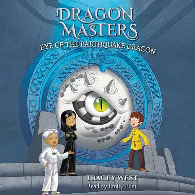 Eye of the Earthquake Dragon: A Branches Book (Dragon Masters #13) Audibook, by Tracey West