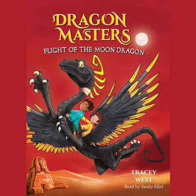 Flight of the Moon Dragon: A Branches Book (Dragon Masters #6) Audibook, by Tracey West