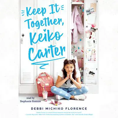 Keep It Together, Keiko Carter: A Wish Novel Audibook, by Debbi Michiko Florence
