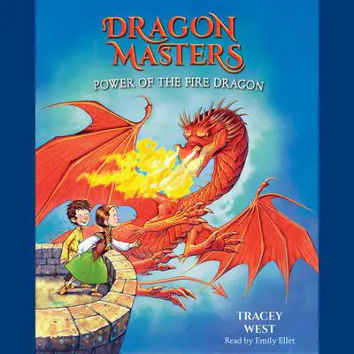 Power of the Fire Dragon: A Branches Book (Dragon Masters #4) Audibook, by Tracey West