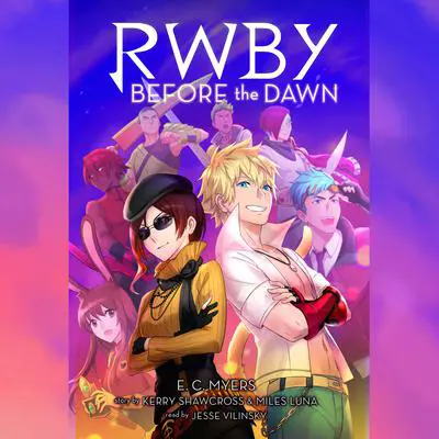 Before the Dawn: An AFK Book (RWBY, Book 2) Audibook, by E. C. Myers