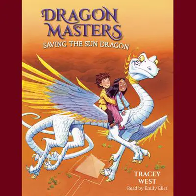 Saving the Sun Dragon: A Branches Book (Dragon Masters #2) Audibook, by Tracey West