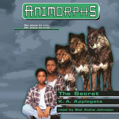 The Secret (Animorphs #9) Audibook, by K. A. Applegate